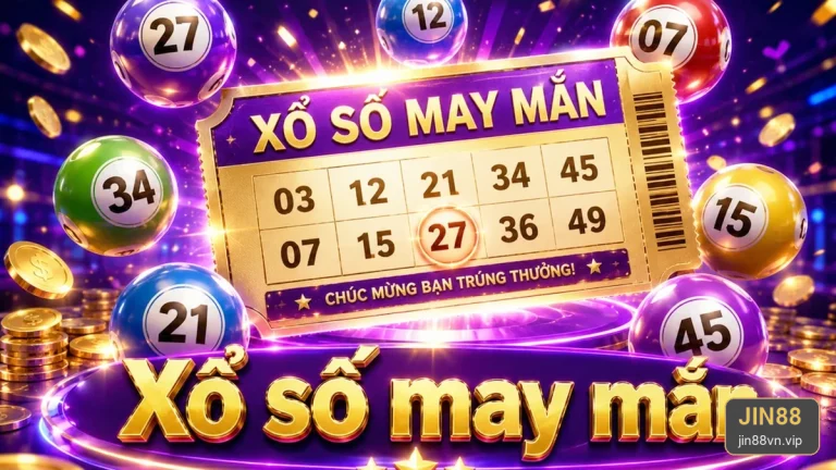 Xổ Số JIN88: Theo Dõi Vé Số, Kết Quả Và Cách Kiểm Tra Thông Tin Trong Giới Hạn Thời Gian – jin88vn.vip
